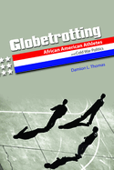 Globetrotting: African American Athletes and Cold War Politics