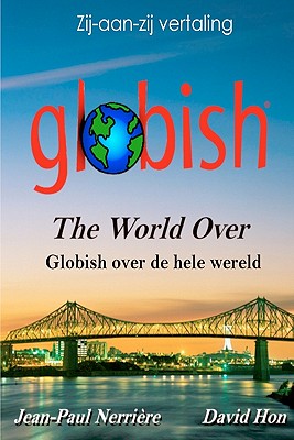 Globish over de hele wereld: Globish The World Over (Dutch) - Hon, David, and Herrema, Clare (Translated by), and Meijer, Danielle (Translated by)