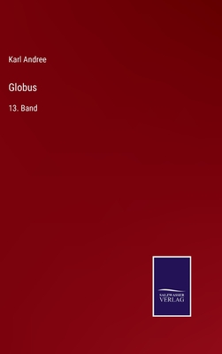 Globus: 13. Band - Andree, Karl