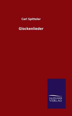 Glockenlieder - Spitteler, Carl