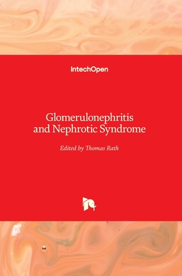 Glomerulonephritis and Nephrotic Syndrome - Rath, Thomas (Editor)