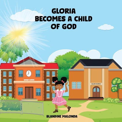 Gloria Becomes a Child of God - Malonda, Blandine