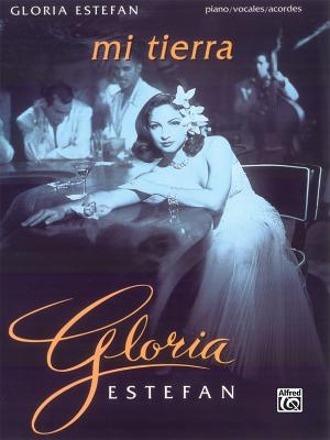 Gloria Estefan -- Mi Tierra: Piano/Vocales/Acordes (Spanish, English Language Edition) - Estefan, Gloria