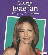 Gloria Estefan: Singing Sensation