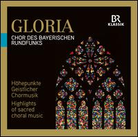 Gloria: Highlights of sacred choral music - Andrew Lepri Meyer (vocals); Barbara Fleckenstein (vocals); Concerto Kln; Masako Goda (vocals); Max Hanft (organ);...