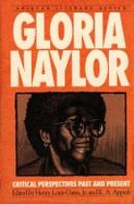 Gloria Naylor: Critical Perspectives Past and Present - Naylor, Gloria, and Appiah, Kwame Anthony, PH D (Editor), and Gates, Henry Louis, Jr. (Editor)