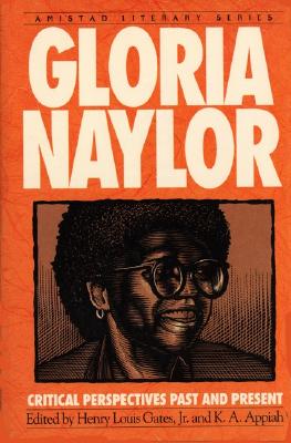 Gloria Naylor: Critical Perspectives Past and Present - Naylor, Gloria, and Appiah, Kwame Anthony, and Gates, Henry Louis Jr