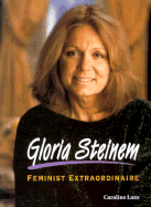 Gloria Steinem: Feminist Extraordinaire