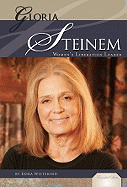 Gloria Steinem: Women's Liberation Leader: Women's Liberation Leader