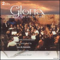 Gloria: The Life of Christ - Lex de Azevedo
