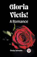 Gloria Victis! A Romance