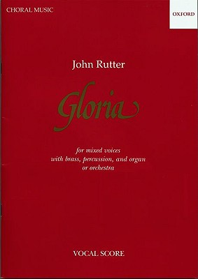 Gloria: Vocal Score - Rutter, John, and Rutter, John (Composer)