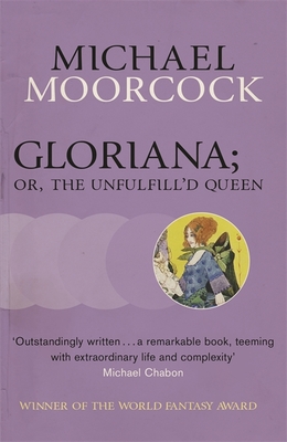 Gloriana; or, The Unfulfill'd Queen - Moorcock, Michael