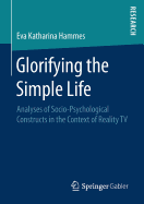 Glorifying the Simple Life: Analyses of Socio-Psychological Constructs in the Context of Reality TV