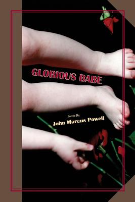 Glorious Babe - Powell, John Marcus