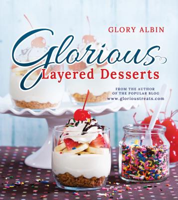 Glorious Layered Desserts - Albin, Glory, and Chutka, Gene (Photographer)