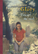 Glory #4: Forget-Me-Not - Lynn, Jodi