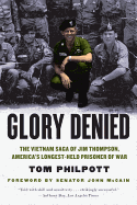 Glory Denied: The Vietnam Saga of Jim Thompson, America's Longest-Held Prisoner of War