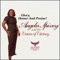 Glory, Honor and Praise! - Angela Spivey & the Voices of Victory