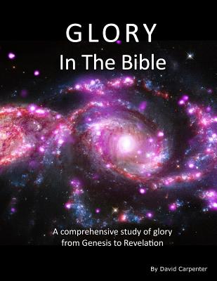 Glory in the Bible - Carpenter, David