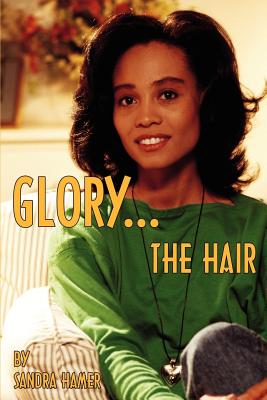 Glory: The Hair - Hamer, Sandra