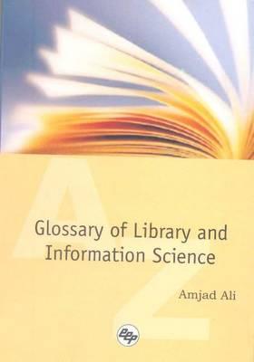 Glossary of Library and Information Science: 2 Volumes - Ali, Amjad