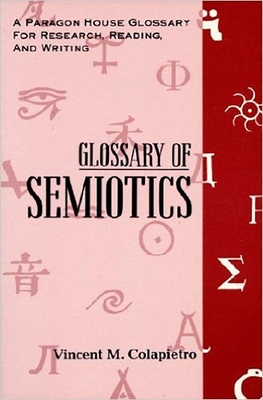 Glossary of Semiotics - Colapietro, Vincent M