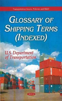 Glossary of Shipping Terms (Indexed) - U.S. Department of Transportation