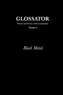 Glossator: Practice and Theory of the Commentary: Black Metal