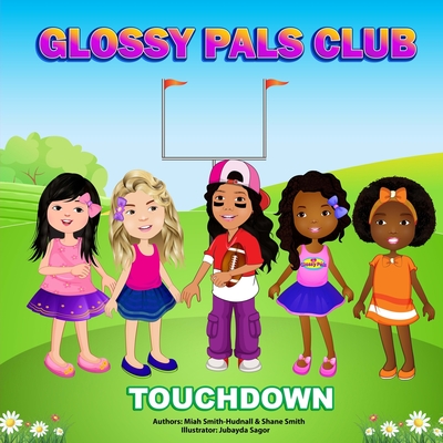 Glossy Pals Club: Touchdown - Smith, Shane, and Smith-Hudnall, Miah