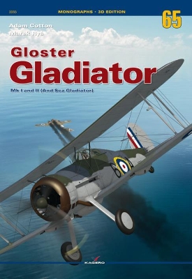 Gloster Gladiator: Mk I and II (and Sea Gladiator) - Cotton, Adam, and Ry , Marek