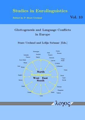 Glottogenesis and Language Conflicts in Europe - Socanac, Lelija (Editor), and Ureland, Sture (Editor)