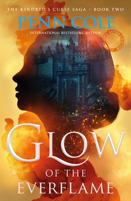 Glow of the Everflame: The second book in an irresistibly epic and angsty romantasy series - Cole, Penn