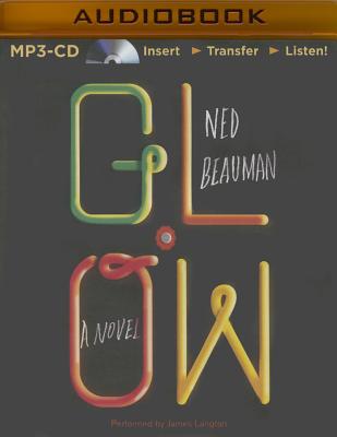 Glow - Beauman, Ned, and Langton, James (Read by)