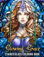 Glowing Grace: Stained glass Coloring book