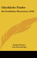 Gluckliche Finder: Ein Frohliches Mysterium (1918)