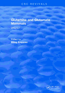 Glutamine and Glutamate Mammals: Volume I