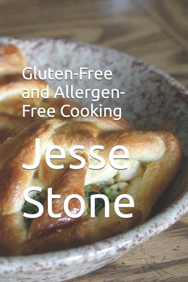 Gluten-Free and Allergen-Free Cooking - Stone, Jesse