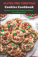 Gluten free Christmas Cookies Cookbook: Delicious and Festive Recipes for Gluten-Free Holiday Treats