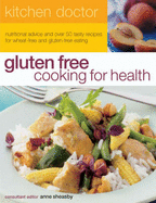 Gluten Free Cooking for Health: Kitchen Doctor Series