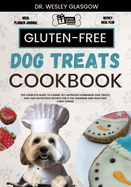Gluten-Free Dog Treats Cookbook: The Complete Guide to Canine Vet-Approved Homemade Dog Treats Easy and Nutritious recipes for a Tail Wagging and Healthier Furry Friend.