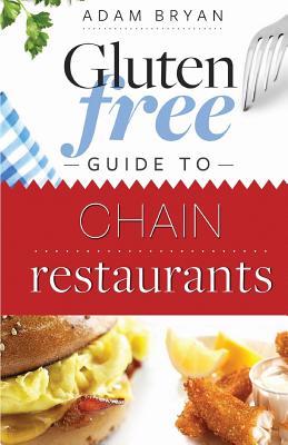 Gluten Free Guide to Chain Restaurants - Bryan, Adam