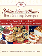 Gluten Free Mama's Best Baking Recipes - McCrea, Billie, and Carlyle-Gauthier, Rachel