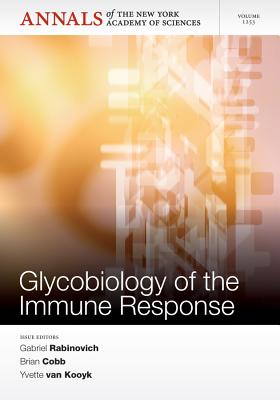 Glycobiology of the Immune Response, Volume 1253 - Rabinovich, Gabriel (Editor), and Cobb, Brian (Editor), and Van Kooyk, Yvette (Editor)