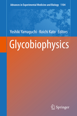 Glycobiophysics - Yamaguchi, Yoshiki (Editor), and Kato, Koichi (Editor)