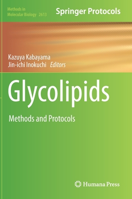 Glycolipids: Methods and Protocols - Kabayama, Kazuya (Editor), and Inokuchi, Jin-ichi (Editor)