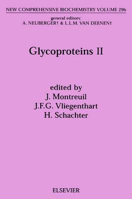 Glycoproteins II: Volume 29 - Montreuil, J (Editor), and Vliegenthart, J F G (Editor), and Schachter, H (Editor)