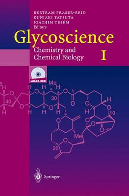 Glycoscience: Chemistry and Chemical Biology I III - Fraser-Reid, Bertram O (Editor), and Tatsuta, Kuniaki (Editor), and Thiem, Joachim (Editor)