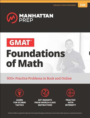 GMAT Foundations of Math: 900+ Practice Problems in Book and Online - Manhattan Prep