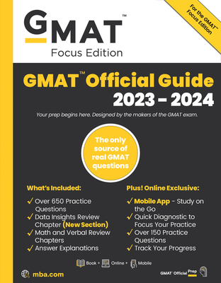 GMAT Official Guide 2023-2024, Focus Edition: Includes Book + Online Question Bank + Digital Flashcards + Mobile App - Gmac (Graduate Management Admission Council)